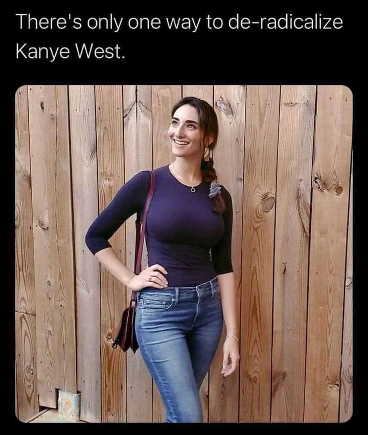 Photo by Big Country on December 04, 2022. May be an image of 1 person, standing and text that says 'There's only one way to de-radicalize Kanye West.'.